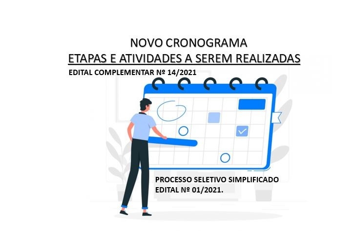 EDITAL COMPLEMENTAR Nº 14/2021 - NOVO CRONOGRAMA QUANTO AS ETAPAS E ATIVIDADES A SEREM REALIZADAS.