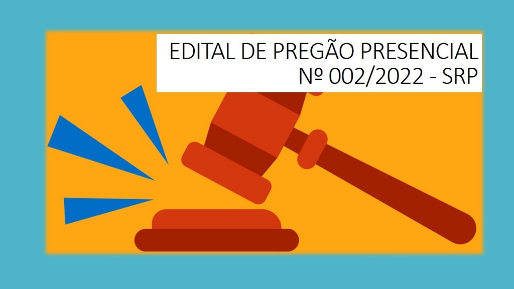 EDITAL DE PREGÃO PRESENCIAL Nº 002/2022 - SRP (PPR MÉDICO UBS)