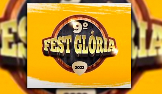 9º Fest Glória 2022 - Realização: Prefeitura Municipal de Glória D'Oeste - MT